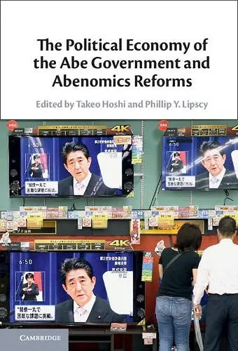 The Political Economy of the Abe Government and Abenomics Reforms cover