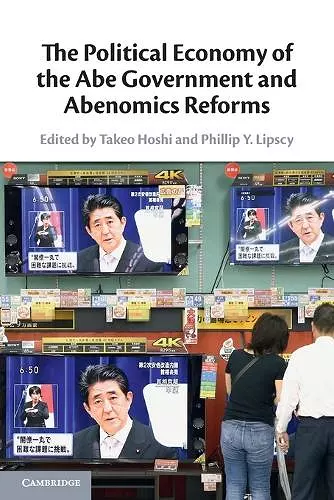 The Political Economy of the Abe Government and Abenomics Reforms cover