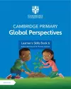 Cambridge Primary Global Perspectives Stage 6 Learner's Skills Book with Digital Access (1 Year) cover