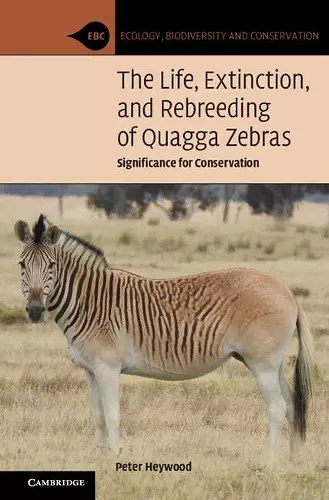 The Life, Extinction, and Rebreeding of Quagga Zebras cover