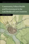 Community, Urban Health and Environment in the Late Medieval Low Countries cover