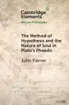 The Method of Hypothesis and the Nature of Soul in Plato's Phaedo cover