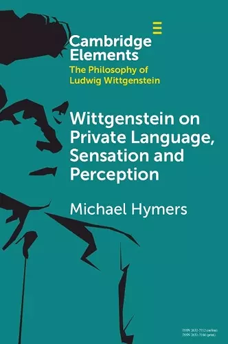 Wittgenstein on Private Language, Sensation and Perception cover