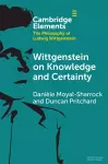 Wittgenstein on Knowledge and Certainty cover