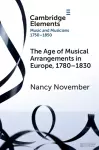 The Age of Musical Arrangements in Europe, 1780–1830 cover