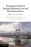 Encounters between Foreign Relations Law and International Law cover