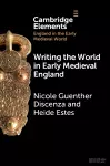 Writing the World in Early Medieval England cover