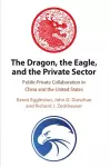 The Dragon, the Eagle, and the Private Sector cover