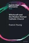 Witchcraft and the Modern Roman Catholic Church cover