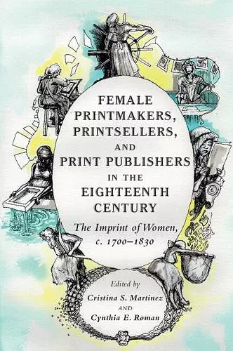 Female Printmakers, Printsellers, and Print Publishers in the Eighteenth Century cover