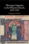 Marriage Litigation in the Western Church, 1215–1517 cover