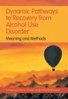 Dynamic Pathways to Recovery from Alcohol Use Disorder cover