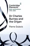 Dr. Charles Burney and the Organ cover