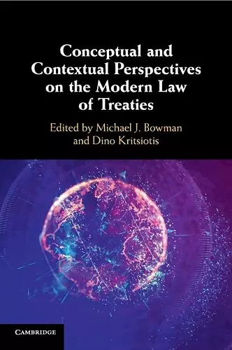 Conceptual and Contextual Perspectives on the Modern Law of Treaties cover