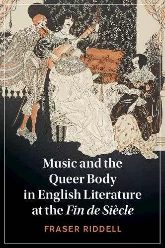 Music and the Queer Body in English Literature at the Fin de Siècle cover