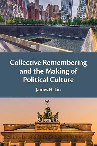 Collective Remembering and the Making of Political Culture cover