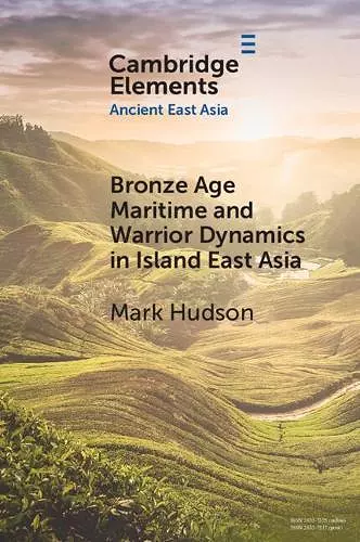 Bronze Age Maritime and Warrior Dynamics in Island East Asia cover