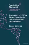 The Politics of LGBTQ Rights Expansion in Latin America and the Caribbean cover