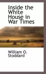 Inside the White House in War Times cover