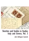Sketches and Studies in Studies Italy and Greece, Vol. 3 cover