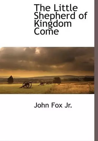 The Little Shepherd of Kingdom Come cover