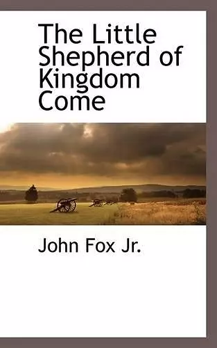 The Little Shepherd of Kingdom Come cover