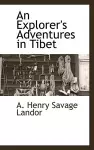 An Explorer's Adventures in Tibet cover