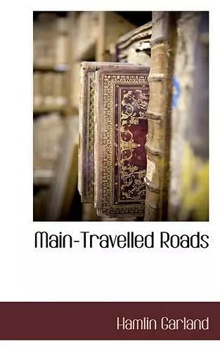 Main-Travelled Roads cover