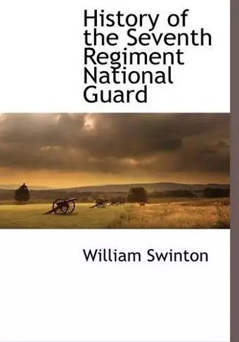 History of the Seventh Regiment National Guard cover