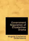 Government Regulation of Elizabethan Drama cover