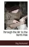 Through the Air to the North Pole cover