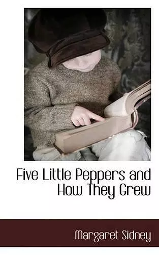 Five Little Peppers and How They Grew cover