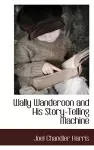 Wally Wanderoon and His Story-Telling Machine cover