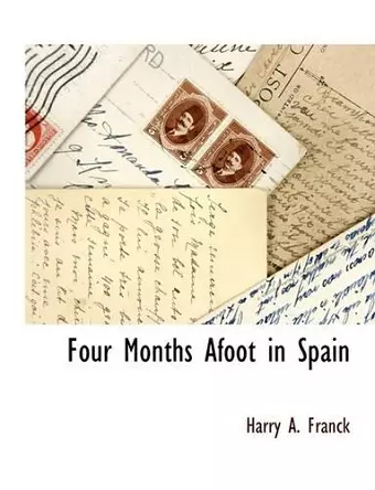 Four Months Afoot in Spain cover