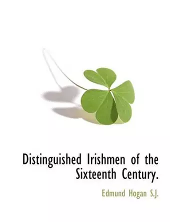 Distinguished Irishmen of the Sixteenth Century. cover