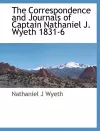 The Correspondence and Journals of Captain Nathaniel J. Wyeth 1831-6 cover