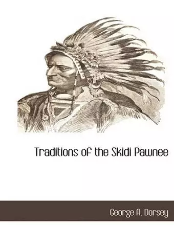 Traditions of the Skidi Pawnee cover