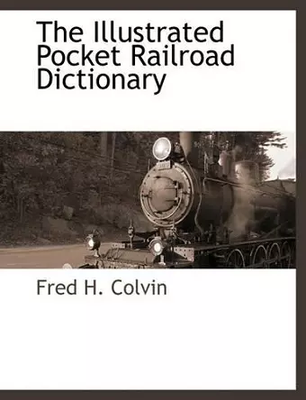The Illustrated Pocket Railroad Dictionary cover