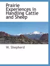 Prairie Experiences in Handling Cattle and Sheep cover