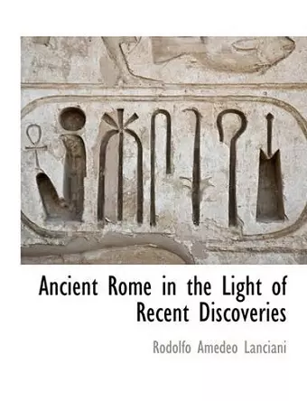 Ancient Rome in the Light of Recent Discoveries cover