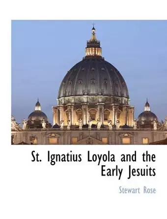 St. Ignatius Loyola and the Early Jesuits cover