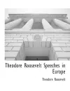 Theodore Roosevelt Speeches in Europe cover