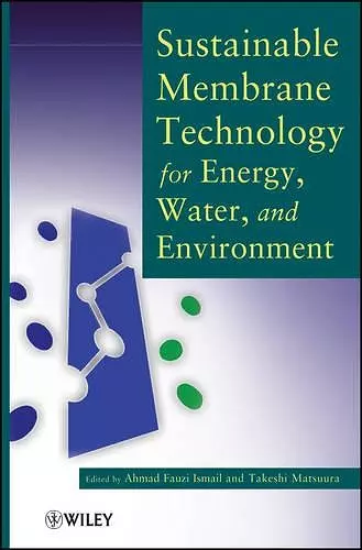 Sustainable Membrane Technology for Energy, Water, and Environment cover