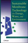 Sustainable Membrane Technology for Energy, Water, and Environment cover