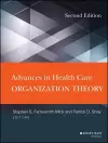 Advances in Health Care Organization Theory cover