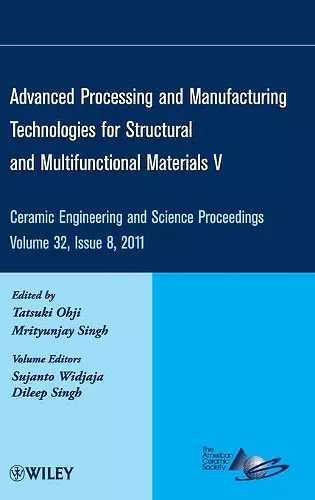 Advanced Processing and Manufacturing Technologies for Structural and Multifunctional Materials V, Volume 32, Issue 8 cover