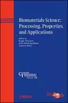 Biomaterials Science: Processing, Properties, and Applications cover