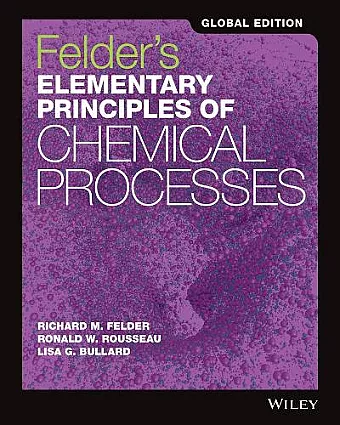Felder's Elementary Principles of Chemical Processes, Global Edition cover