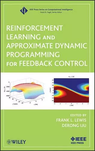 Reinforcement Learning and Approximate Dynamic Programming for Feedback Control cover