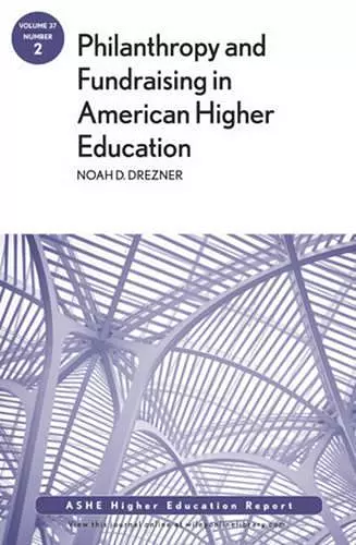 Philanthropy and Fundraising in American Higher Education, Volume 37, Number 2 cover